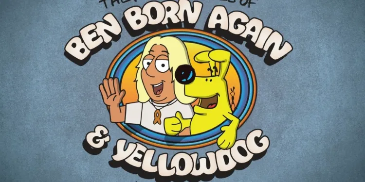 The Adventures of Ben Born Again & Yellow Dog